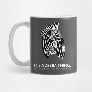 Ehlers Danlos Syndrome It's A Zebra Thing Mug